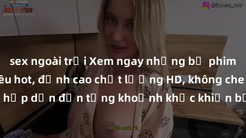 sex ngoài trời Xem ngay những bộ phim sex không che siêu hot, đỉnh cao chất lượng HD, không che không giới hạn, hấp dẫn đến từng khoảnh khắc khiến bạn không thể rời mắt trong lần xem đầu tiên.