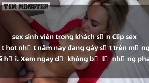 sex sinh viên trong khách sạn Clip sex sinh viên mới nhất hot nhất năm nay đang gây sốt trên mạng xã hội. Xem ngay để không bỏ lỡ những pha nóng không thể bỏ qua!