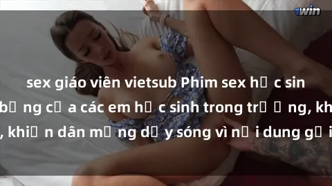 sex giáo viên vietsub Phim sex học sinh: Hành động nóng bỏng của các em học sinh trong trường, khiến dân mạng dậy sóng vì nội dung gợi cảm và kích thích.