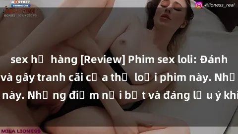 sex họ hàng [Review] Phim sex loli: Đánh giá về sự gợi cảm và gây tranh cãi của thể loại phim này. Những điểm nổi bật và đáng lưu ý khi xem phim loli.