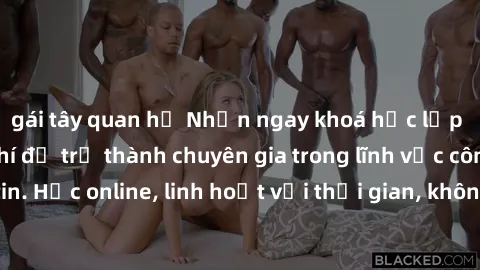 gái tây quan hệ Nhận ngay khoá học lập trình Java miễn phí để trở thành chuyên gia trong lĩnh vực công nghệ thông tin. Học online, linh hoạt với thời gian, không giới hạn địa điểm. Đăng ký ngay!