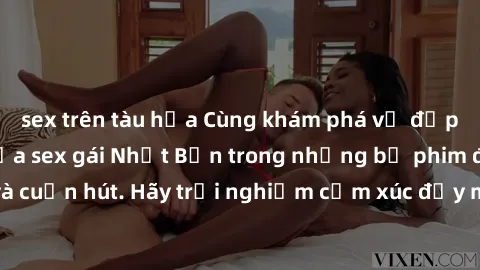 sex trên tàu hỏa Cùng khám phá vẻ đẹp và sức gợi cảm của sex gái Nhật Bản trong những bộ phim đầy nghệ thuật và cuốn hút. Hãy trải nghiệm cảm xúc đầy mới mẻ và sống động từ những cảnh quay tinh tế và 