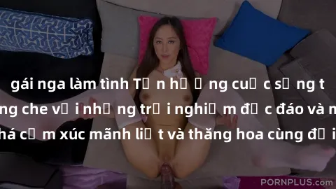 gái nga làm tình Tận hưởng cuộc sống tình dục online không che với những trải nghiệm độc đáo và mới lạ. Khám phá cảm xúc mãnh liệt và thăng hoa cùng đối tác tại các trang web chuyên nghiệp.