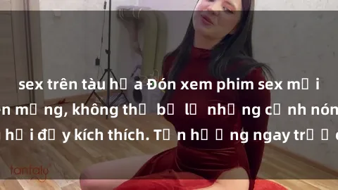 sex trên tàu hỏa Đón xem phim sex mới nhất đang hot trên mạng, không thể bỏ lỡ những cảnh nóng hổi đầy kích thích. Tận hưởng ngay trước khi bị xoá chóng mặt!
