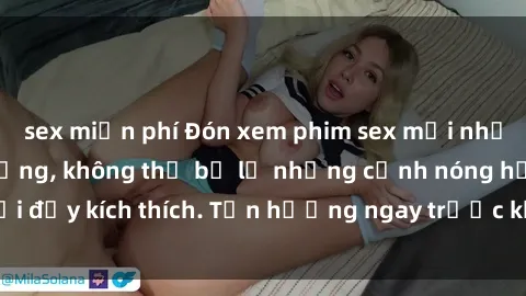 sex miễn phí Đón xem phim sex mới nhất đang hot trên mạng, không thể bỏ lỡ những cảnh nóng hổi đầy kích thích. Tận hưởng ngay trước khi bị xoá chóng mặt!