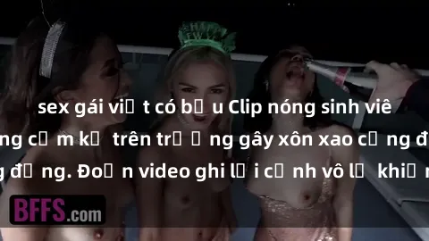 sex gái việt có bầu Clip nóng sinh viên gây sốc: Hành động cấm kỵ trên trường gây xôn xao cộng đồng. Đoạn video ghi lại cảnh vô lễ khiến dư luận bức xúc.