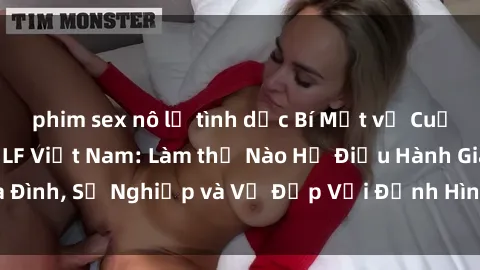 phim sex nô lệ tình dục Bí Mật về Cuộc Sống Của Các MILF Việt Nam: Làm thế Nào Họ Điều Hành Gia Đình, Sự Nghiệp và Vẻ Đẹp Với Định Hình Văn Hóa Đương Đại