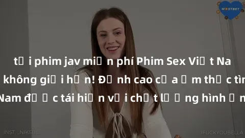 tải phim jav miễn phí Phim Sex Việt Nam HD - Xem ngay và không giới hạn! Đỉnh cao của ẩm thực tình dục Việt Nam được tái hiện với chất lượng hình ảnh sắc nét. Hãy thưởng thức ngay!
