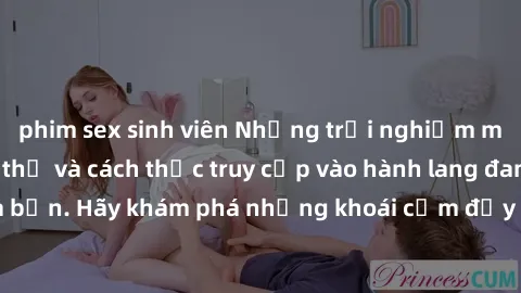 phim sex sinh viên Những trải nghiệm mới lạ với sex tập thể và cách thức truy cập vào hành lang đam mê của bạn. Hãy khám phá những khoái cảm đầy kích thích với tập thể hấp dẫn!