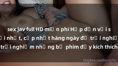 sex jav full HD miễn phí Hấp dẫn với sex hentai vietsub mới nhất, cập nhật hàng ngày để trải nghiệm những bộ phim đầy kích thích và hấp dẫn.